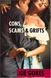 book cover of Cons, Scams & Grifts by Joe Gores