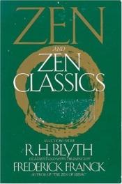 book cover of Zen and Zen classics, volume 1 by Frederick Franck