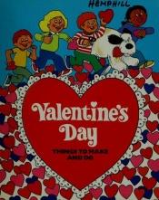 book cover of Valentine's Day: Things to Make and Do by Robyn Supraner