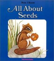 book cover of All About Seeds - Pbk (Now I Know) by Susan Kuchalla