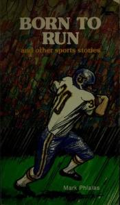 book cover of Born to run: And Other Sports Stories by Mark Phialas