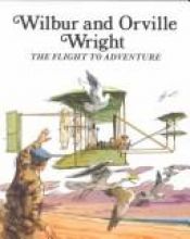 book cover of Wilbur and Orville Wright: Flight to Adventure by Louis Sabin