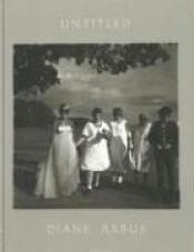 book cover of Arbus~ Untitled by Diane Arbus