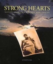 book cover of Strong Hearts: Native American Visions and Voices by Peggy Roalf