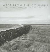 book cover of West from the Columbia : views at the river mouth by Robert Adams