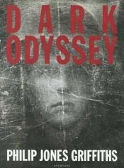 book cover of Dark odyssey by Philip Jones Griffiths