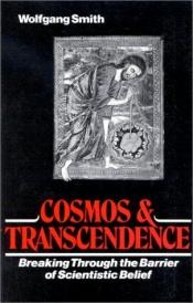 book cover of Cosmos & Transcendence by Wolfgang Smith