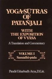 book cover of Yoga-Sutras of Patanjali with the Exposition of Vyasa: A Translation and Commentary: Volume 1: Samadhi-Pada by Usharbudh Arya