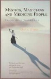 book cover of Mystics, Magicians and Medicine People: Tales of a Wanderer by Doug Boyd