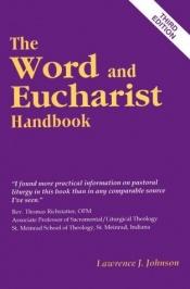 book cover of The Word and Eucharist Handbook by Lawrence J. Johnson