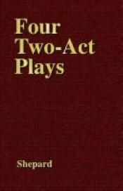 book cover of Four Two-Act Plays by Sam Shepard