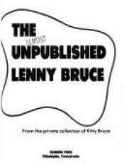 book cover of The Almost Unpublished Lenny Bruce by Lenny Bruce