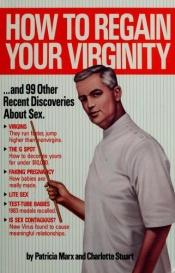 book cover of How to Regain Your Virginity by Patricia Marx