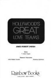 book cover of Hollywood's Great Love Teams by James Robert Parish