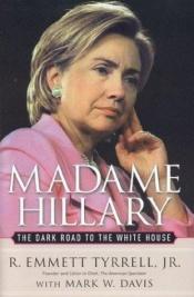 book cover of Madame Hillary by Emmett Tyrrell