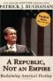 A Republic, Not an Empire: Reclaiming America's Destiny