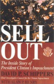 book cover of Sellout: The Inside Story of President Clinton's Impeachment by David Schippers