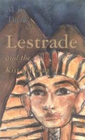 book cover of Lestrade and the Kiss of Horus by M. J. Trow