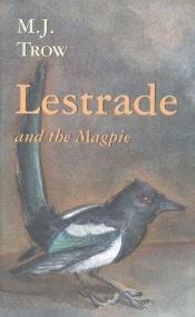 book cover of Lestrade and the magpie by M. J. Trow