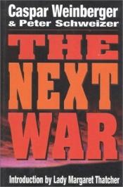 book cover of The Next War by Caspar Weinberger