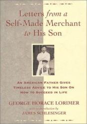 book cover of Letters From a Self-Made Merchant to His Son by George Horace Lorimer