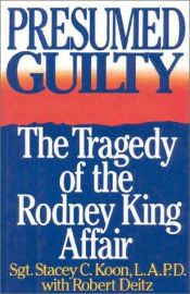 book cover of Presumed Guilty: The Tragedy of the Rodney King Affair by Stacey Koon