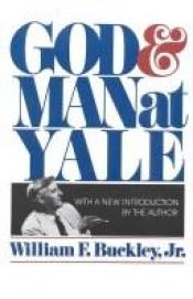 book cover of God and Man at Yale by William F. Buckley, Jr.