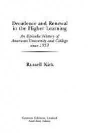 book cover of Decadence and renewal in the higher learning by Russell Kirk