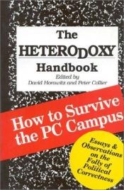 book cover of The Heterodoxy handbook : how to survive the PC campus by David Horowitz