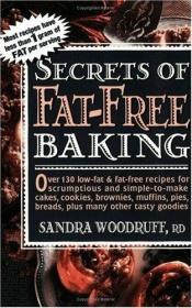 book cover of Secrets of Fat-Free Baking by Sandra Woodruff