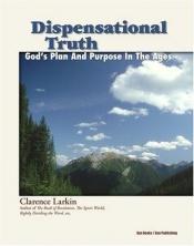 book cover of Dispensational Truth by Clarence Larkin