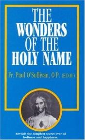 book cover of Wonders of the Holy Name, The by Fr. Paul O'Sullivan