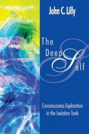 book cover of The Deep Self by John C. Lilly