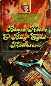 book cover of Asimov's choice : black holes & bug-eyed-monsters by آیزاک آسیموف