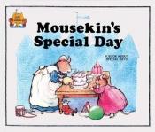 book cover of Mousekin's Special Day (Magic Castle Readers Series) by Jane Belk Moncure