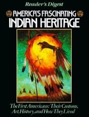 book cover of America's fascinating Indian heritage by Reader's Digest