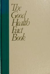 book cover of The Good Health Fact Book by Reader's Digest