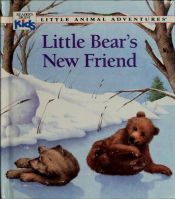 book cover of Little Bear's New Friend (Little Animal Adventures) by Muriel Pépin