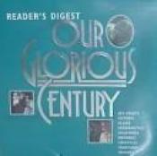 book cover of Our Glorious Century: 2 by Reader's Digest