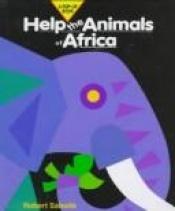 book cover of Help the Animals of Africa (A Pop Up Book) by Robert Sabuda