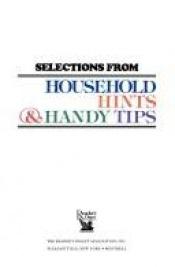 book cover of Selections From Household Hints & Handy Tips by Reader's Digest