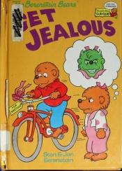 book cover of The Berenstain Bears Get Jealous by Stan Berenstain