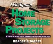 book cover of The Family Handyman: Home Storage Projects by Reader's Digest