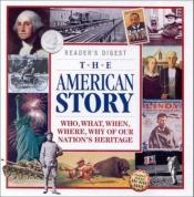 book cover of The American Story by Reader's Digest