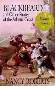 book cover of Blackbeard and Other Pirates of the Atlantic Coast by Nancy Roberts