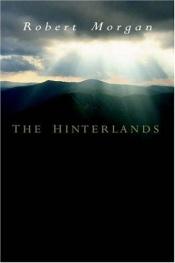 book cover of The Hinterlands by Robert Morgan