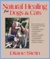 book cover of Natural Healing for Dogs and Cats by Diane Stein