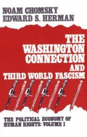 book cover of The Washington connection and Third World fascism by Ноам Чомскі