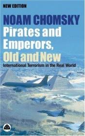book cover of Πειρατές και αυτοκράτορες. Η διεθνής τρομοκρατία στον πραγματικό κόσμο by Νόαμ Τσόμσκι