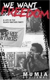 book cover of We Want Freedom: A Life In The Black Panther Party by Mumia Abu-Jamal